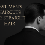 Best Men’s Haircuts for Straight Hair
